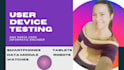 do user testing for your device