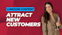 create linkedin content to attract leads