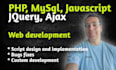 do web development with PHP, mysql, javascript, ajax, jquery