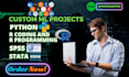 do anything in r coding, r programming, python, sas, and spss