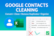 clean remove duplicate convert google contacts  vcf to excel