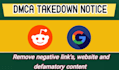 takedown negative harassing defamatory content from reddit and google by dmca