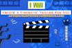 create a cinematic and professional trailer for you