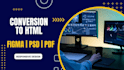 convert figma to HTML, PSD to html, PDF to HTML,
