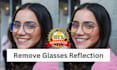 remove glare objects from glasses and any photo retouching
