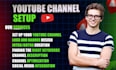 create and setup youtube channel