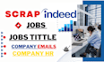 scrape indeed jobs posts, company, and their emails