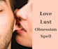 perform love lust obsession  spell