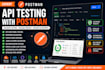 test and validate apis with postman and detailed QA reports
