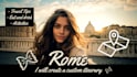 plan a custom travel itinerary in rome based on your liking