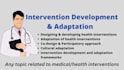 assist in intervention development and adaptation