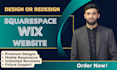design, build squarespace or wix website redesign, wix design wix ecommerce site