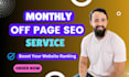 provide monthly off page SEO service with high da white hat backlinks