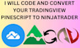code and convert tradingview pinescript to ninjatrader