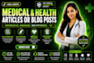 write medical and health articles or blog posts