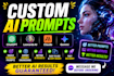be your custom prompt writing engineer