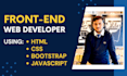 be your frontend web developer using HTML, CSS, bootstrap
