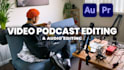 professionally do podcast video editing with intro snippet