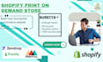 create a print on demand shopify store or pod website