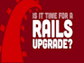 upgrade your ruby on rails app to latest version