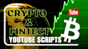 craft engaging cryptocurrency, fintech youtube video scripts