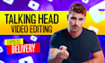 edit talking head videos in iman gadzhi style or podcast videos