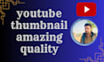 create youtube thumbnail with amazing quality