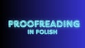 proofread your documents, text in polish