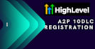 go high level a2p registration