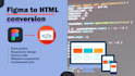 convert your figma or PSD design into HTML website