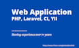 develop web application using PHP, laravel, codeigniter, yii