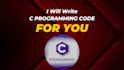 write c programming code for you