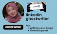 be your ghostwriter for linkedin articles and blogs