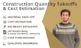 do quantity takeoff, material take off and construction estimate