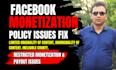 do facebook monetization policy remove and payout issues fix