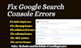fix google search console errors, and technical seo errors