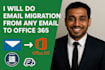 do an email migration from any email to office 365