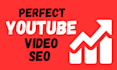be your youtube video SEO expert