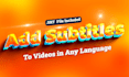 add subtitles to videos in any language