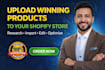 add upload winning dropshipping products to shopify store
