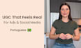 create natural portuguese ugc videos that convert