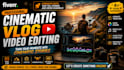 professionally edit your travel, daily or lifestyle vlogs