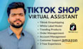be your tiktok shop virtual assistant, tiktok shop manager, tik tok promotion