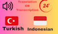 translate or transcript in indonesian or turkish