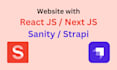 build websites with reactjs, nextjs, strapi, sanity cms
