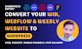 convert your wix, webflow, squarespace or weebly site to wordpress