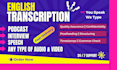 transcribe audio to text and do video transcription in 12 hours