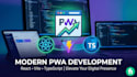 develop a fully operational pwa