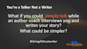 interview you and write your book with you