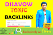 disavow bad backlinks, toxic links, spammy and delete negative SEO effect